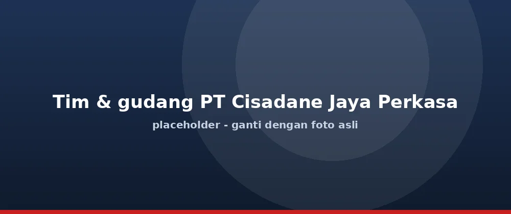 Tim dan gudang PT Cisadane Jaya Perkasa
